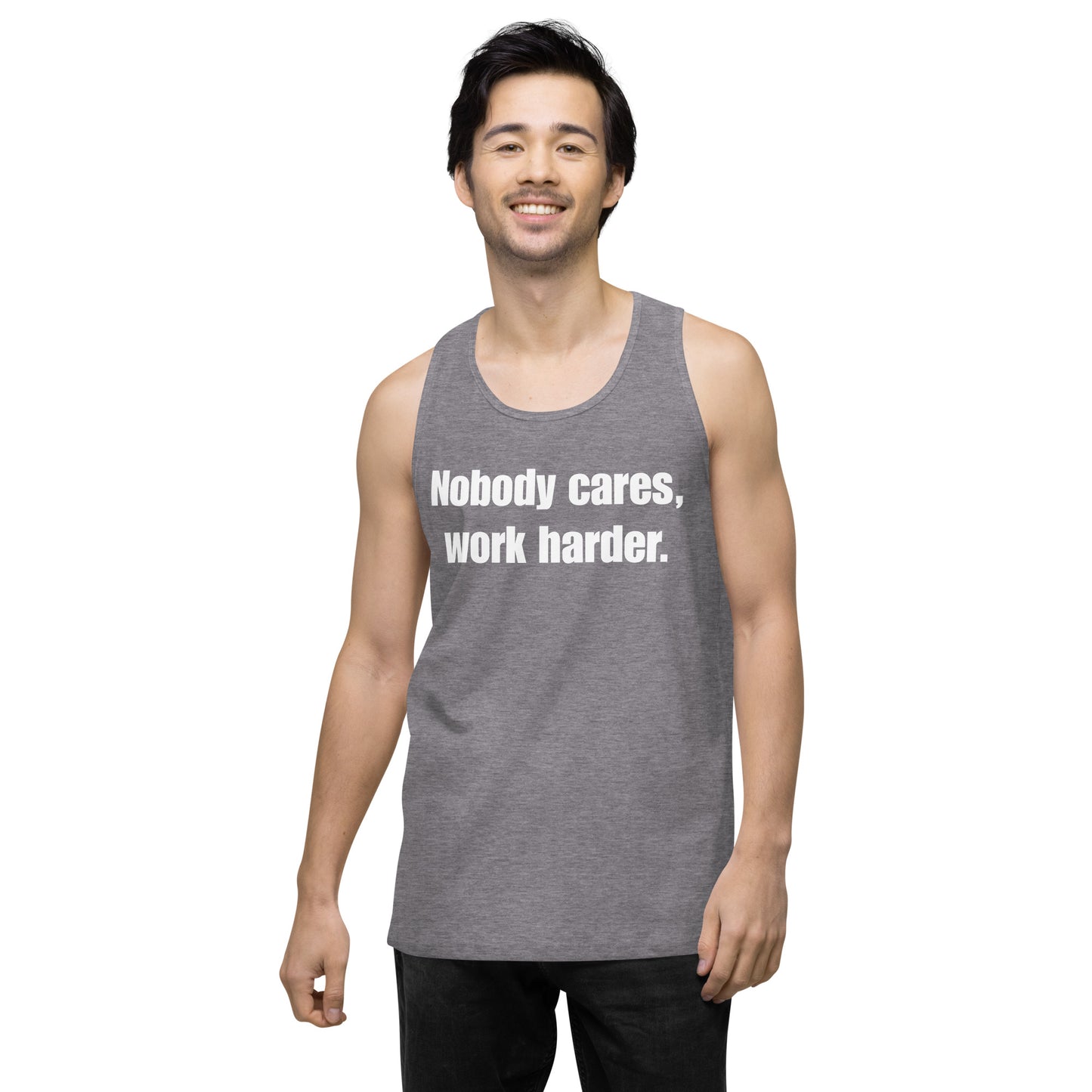 "Nobody Cares, Work Harder." Men’s premium tank top