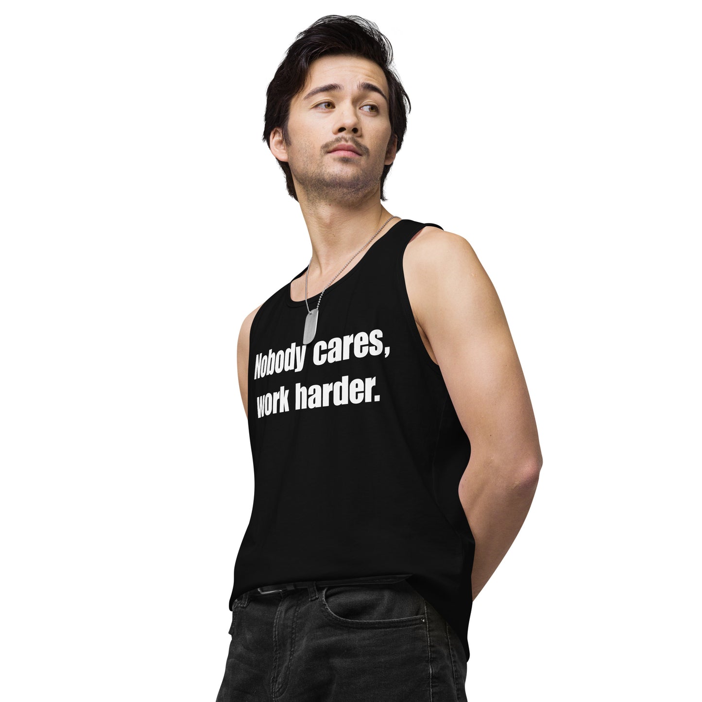 "Nobody Cares, Work Harder." Men’s premium tank top