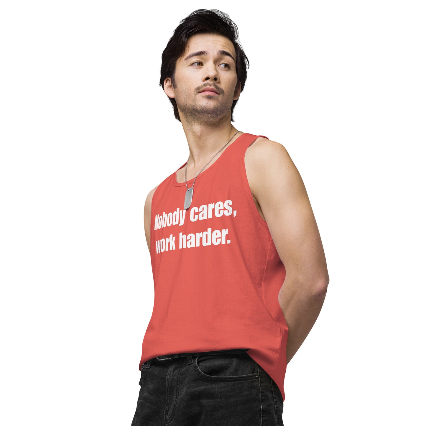 "Nobody Cares, Work Harder." Men’s premium tank top