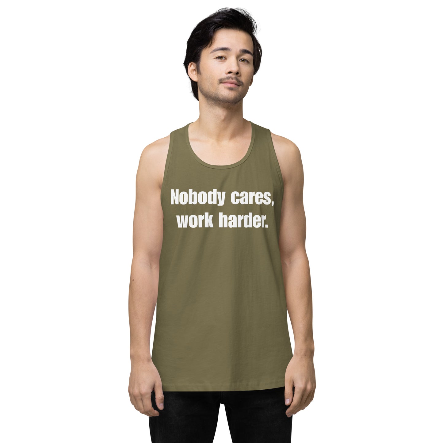 "Nobody Cares, Work Harder." Men’s premium tank top