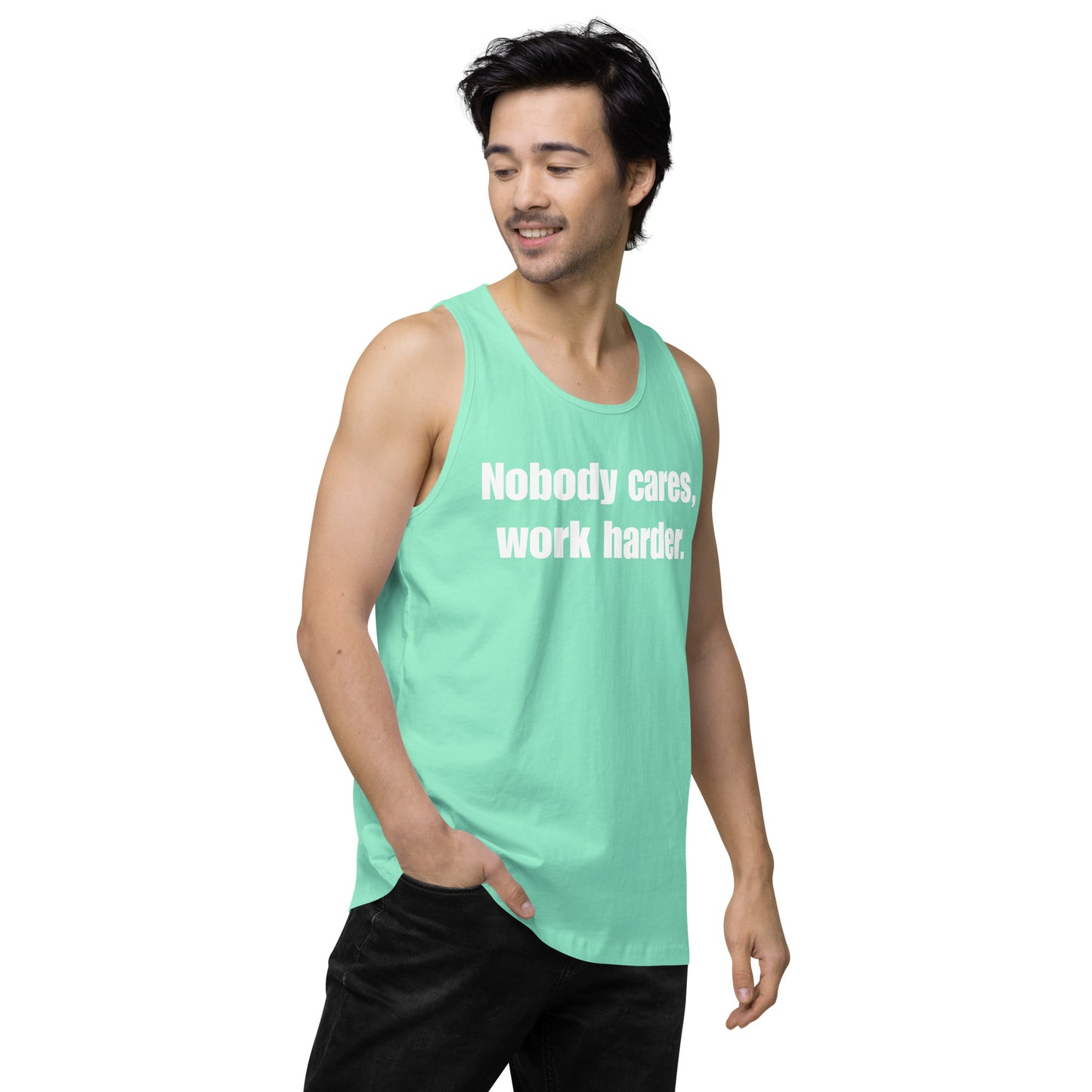 "Nobody Cares, Work Harder." Men’s premium tank top