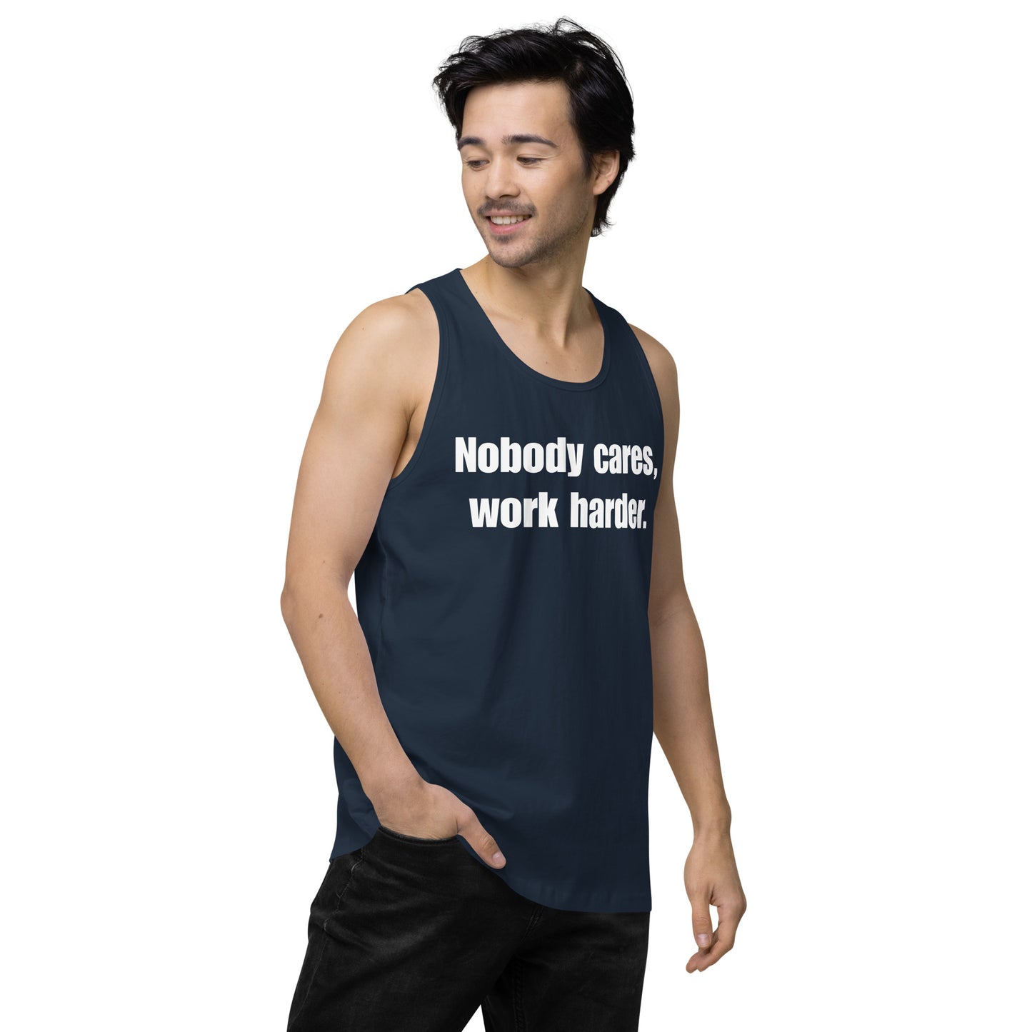 "Nobody Cares, Work Harder." Men’s premium tank top