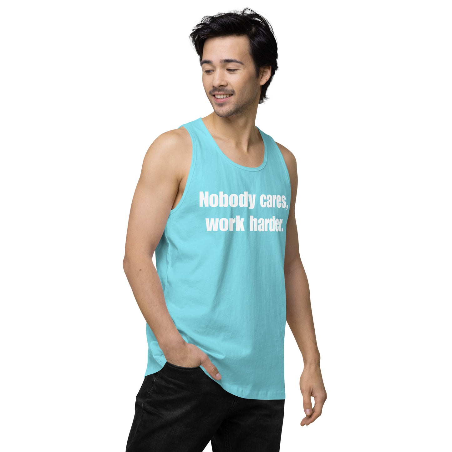 "Nobody Cares, Work Harder." Men’s premium tank top