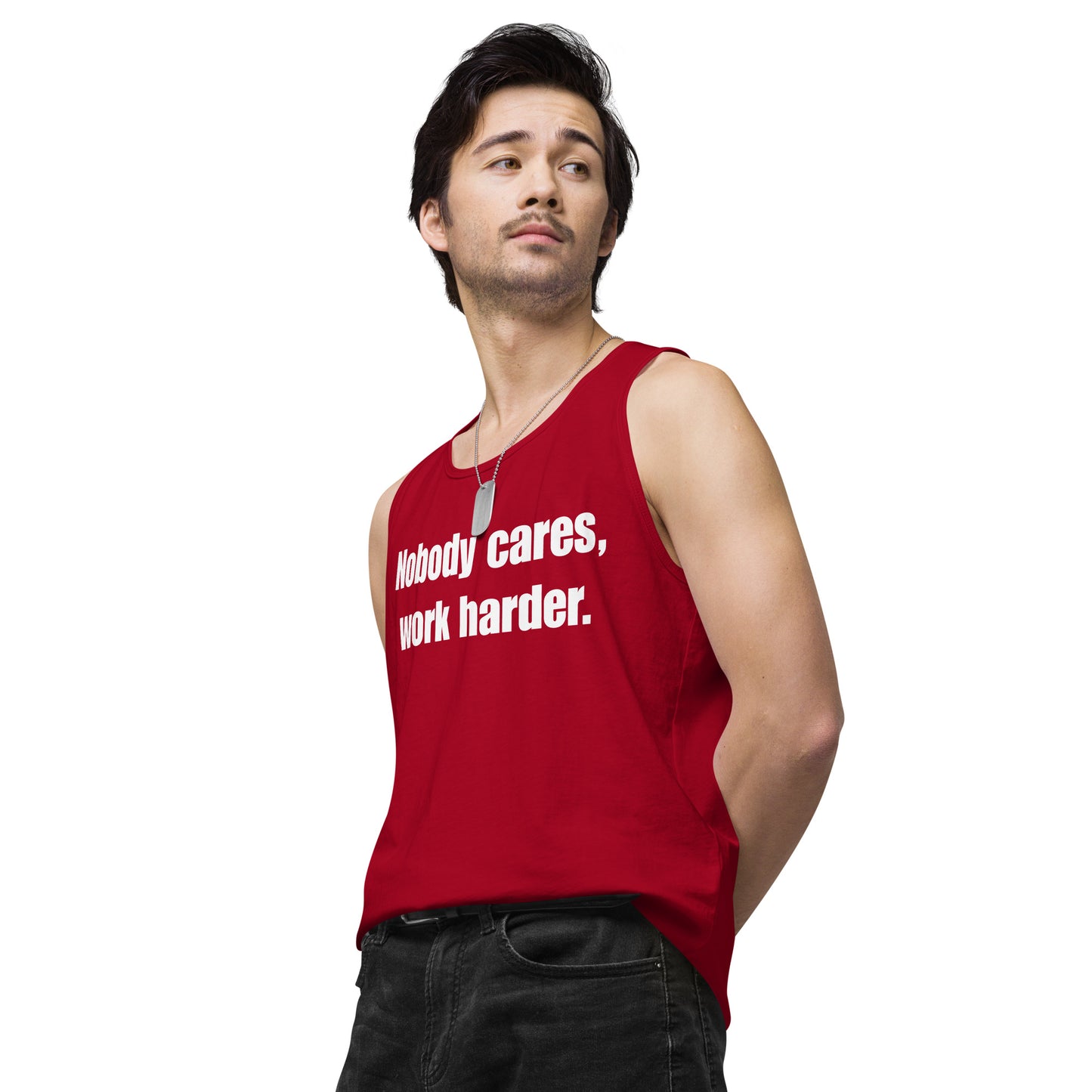 "Nobody Cares, Work Harder." Men’s premium tank top