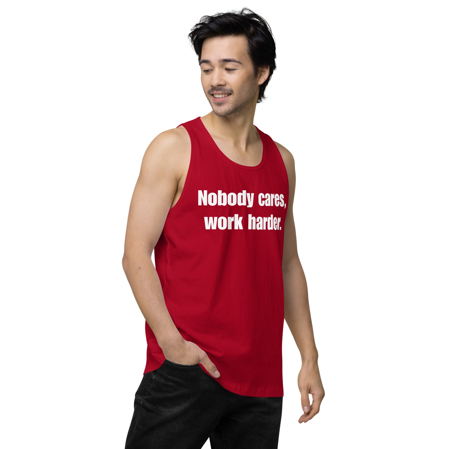 "Nobody Cares, Work Harder." Men’s premium tank top