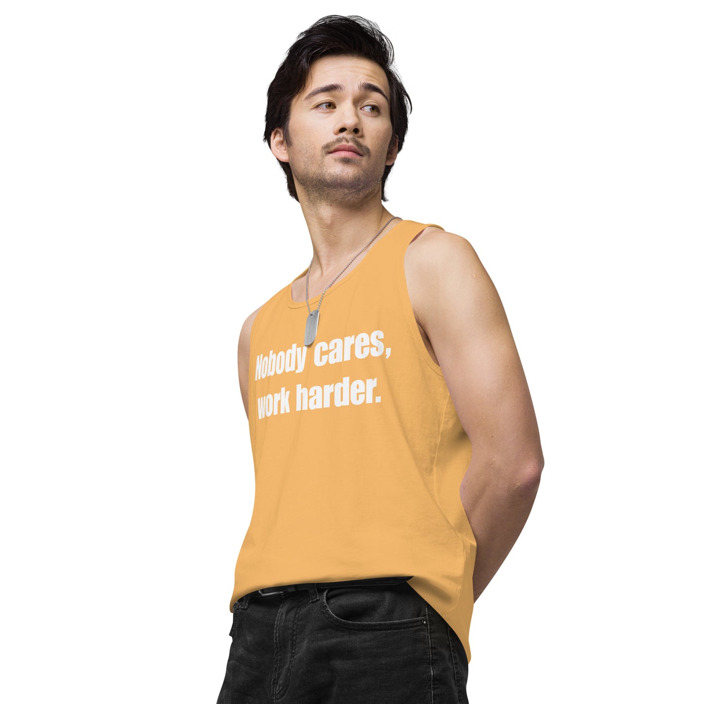 "Nobody Cares, Work Harder." Men’s premium tank top