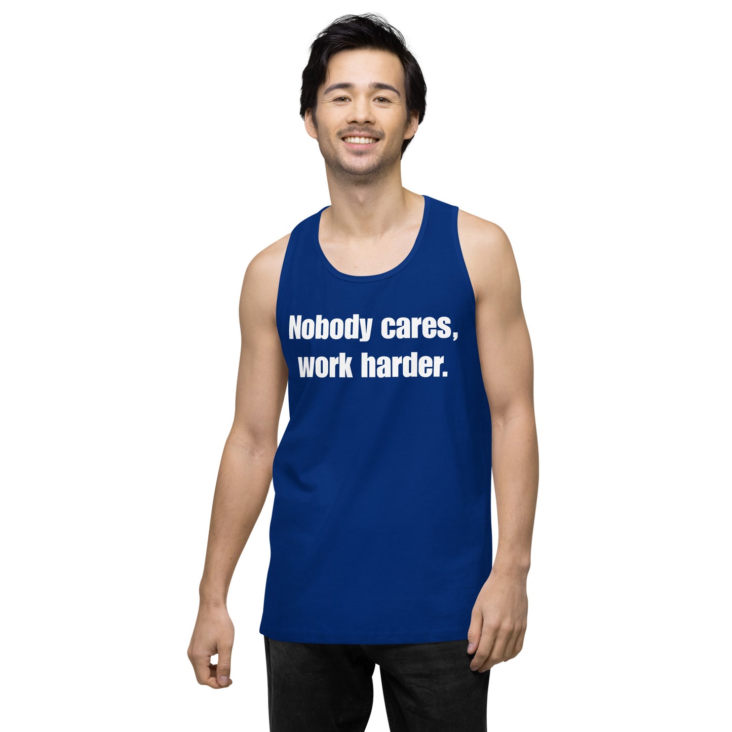 "Nobody Cares, Work Harder." Men’s premium tank top