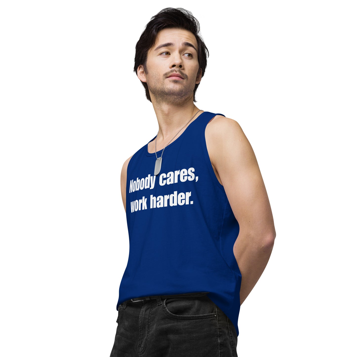 "Nobody Cares, Work Harder." Men’s premium tank top