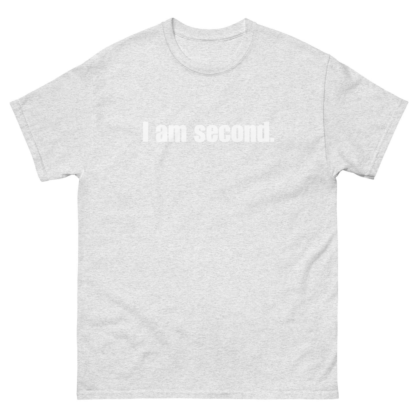 "I am second." Unisex classic tee