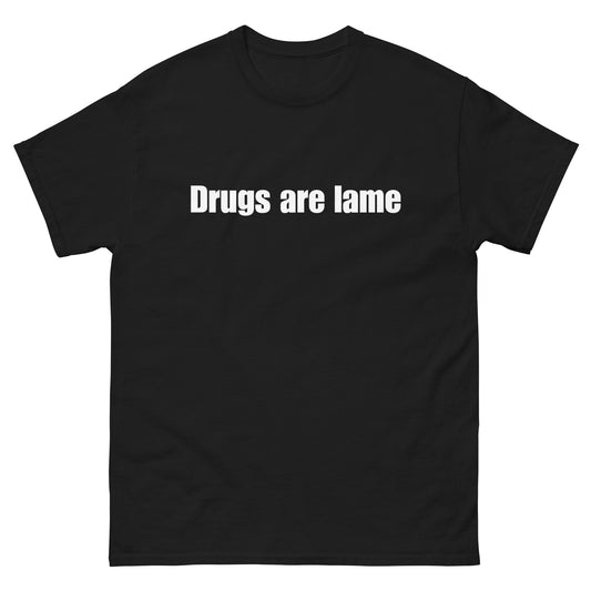 "Drugs are lame" Unisex Classic Tee