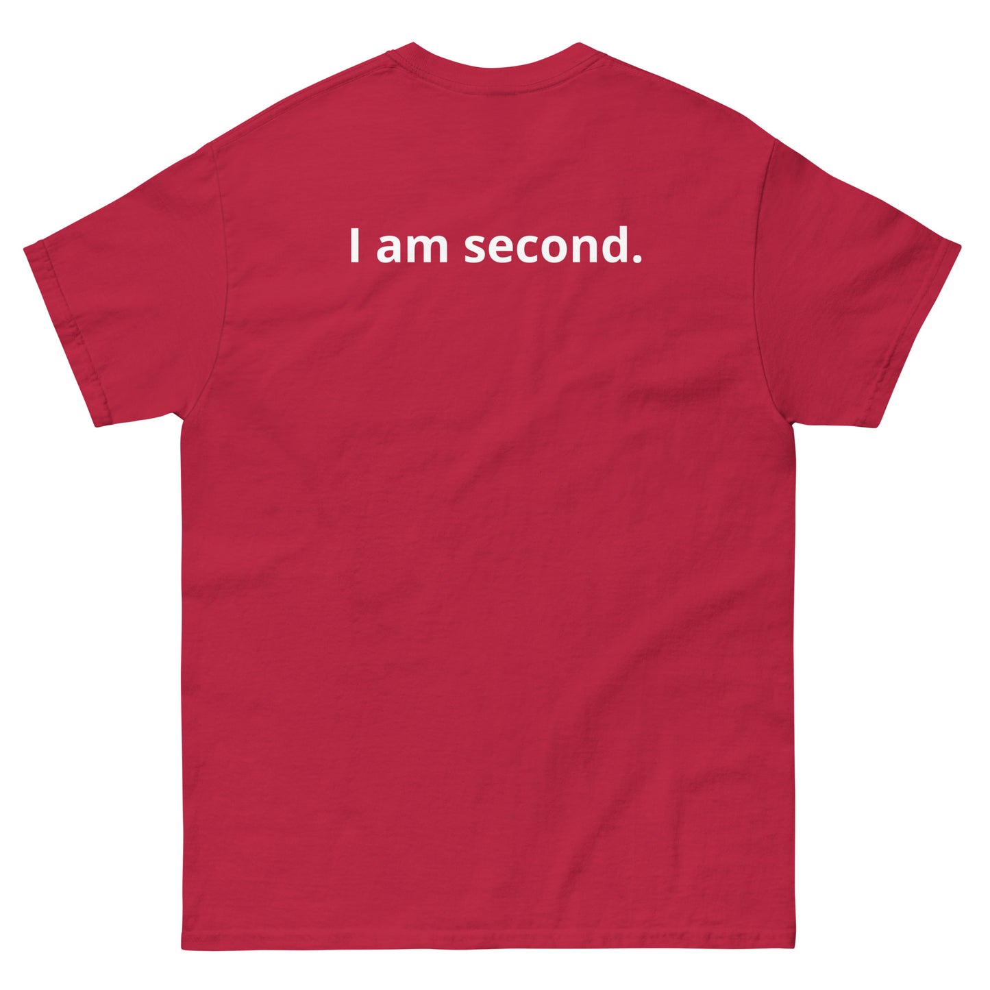 Unisex classic tee "I am second."