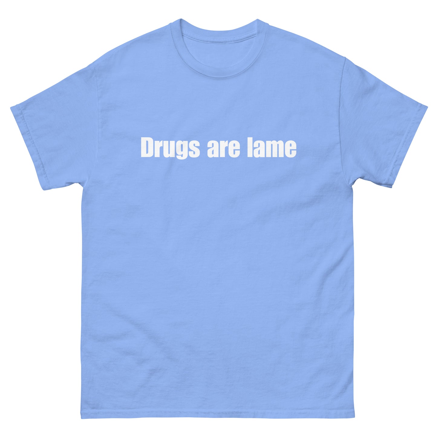 "Drugs are lame" Unisex Classic Tee