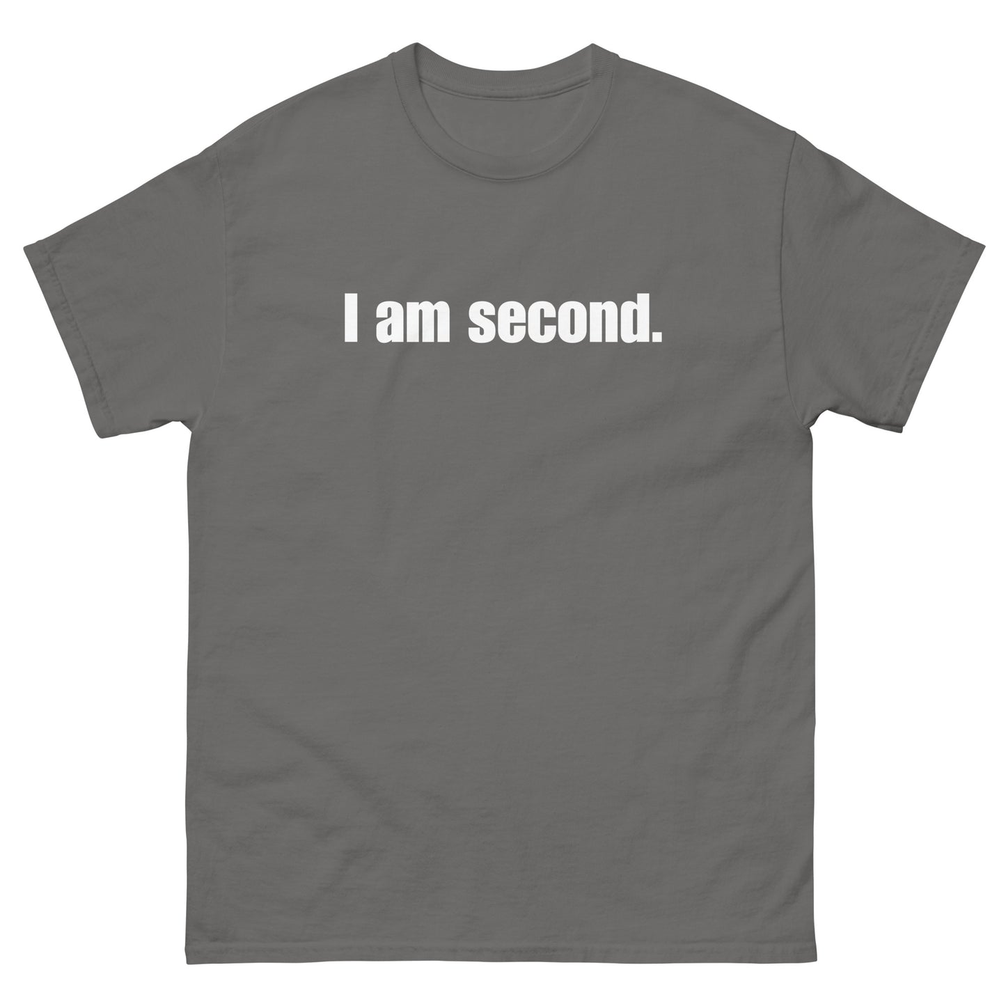 "I am second." Unisex classic tee