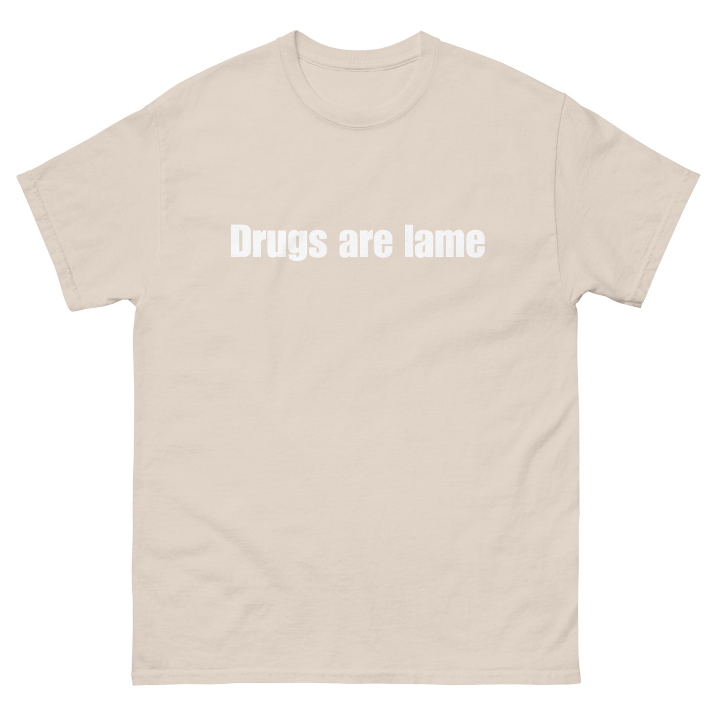 "Drugs are lame" Unisex Classic Tee