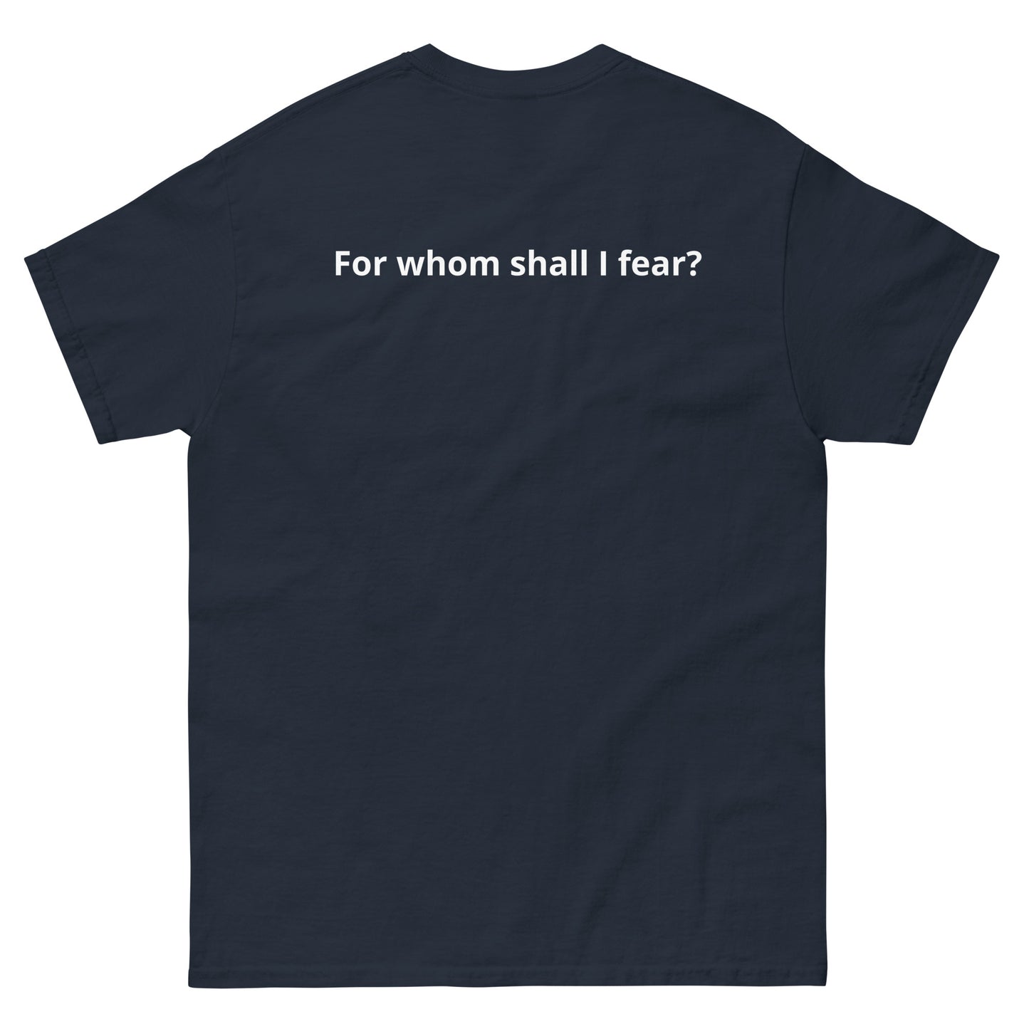 Unisex classic tee "For whom shall I fear?"