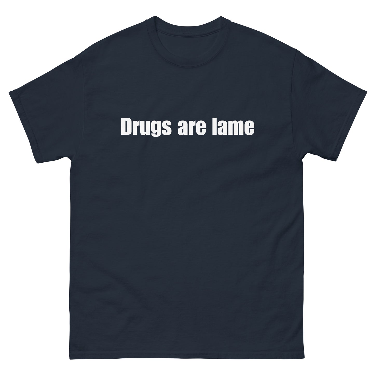 "Drugs are lame" Unisex Classic Tee