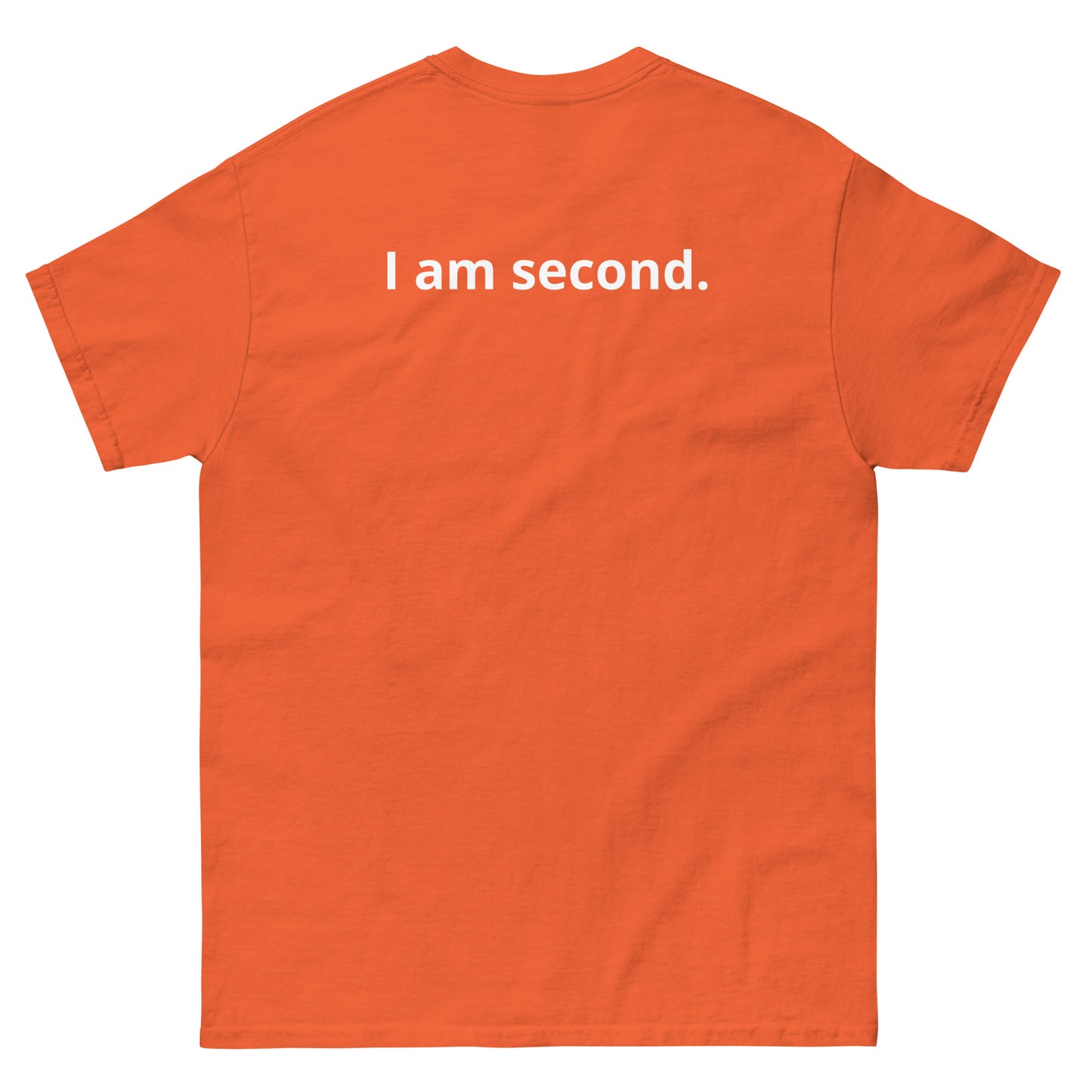 Unisex classic tee "I am second."