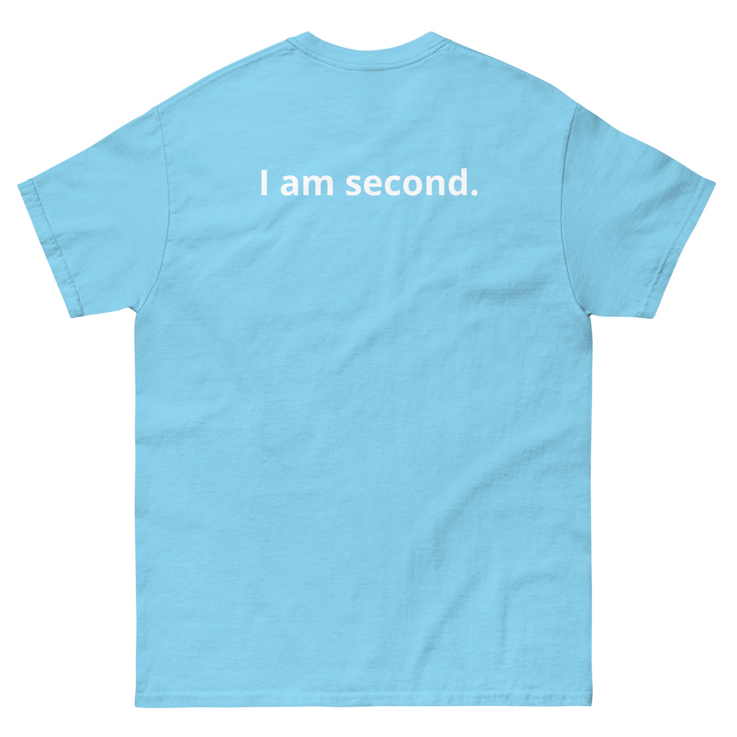 Unisex classic tee "I am second."