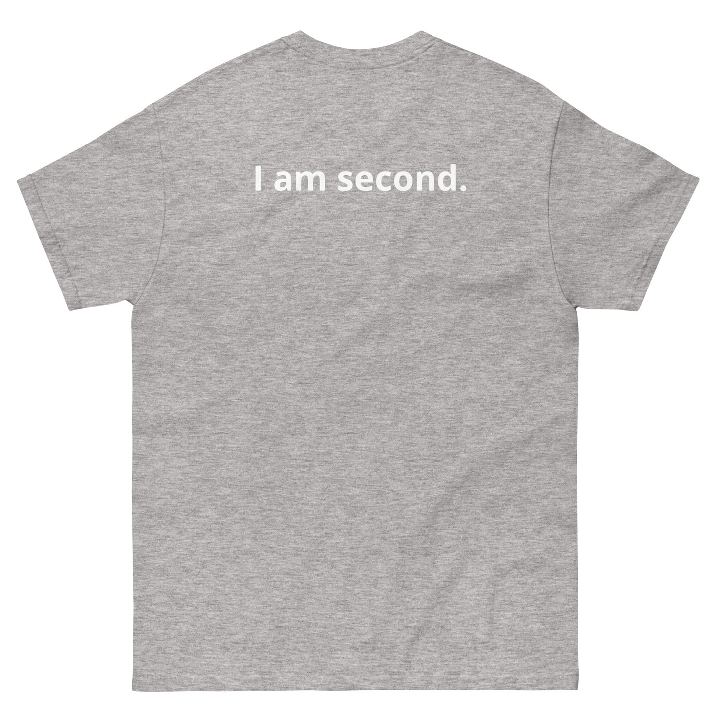 Unisex classic tee "I am second."