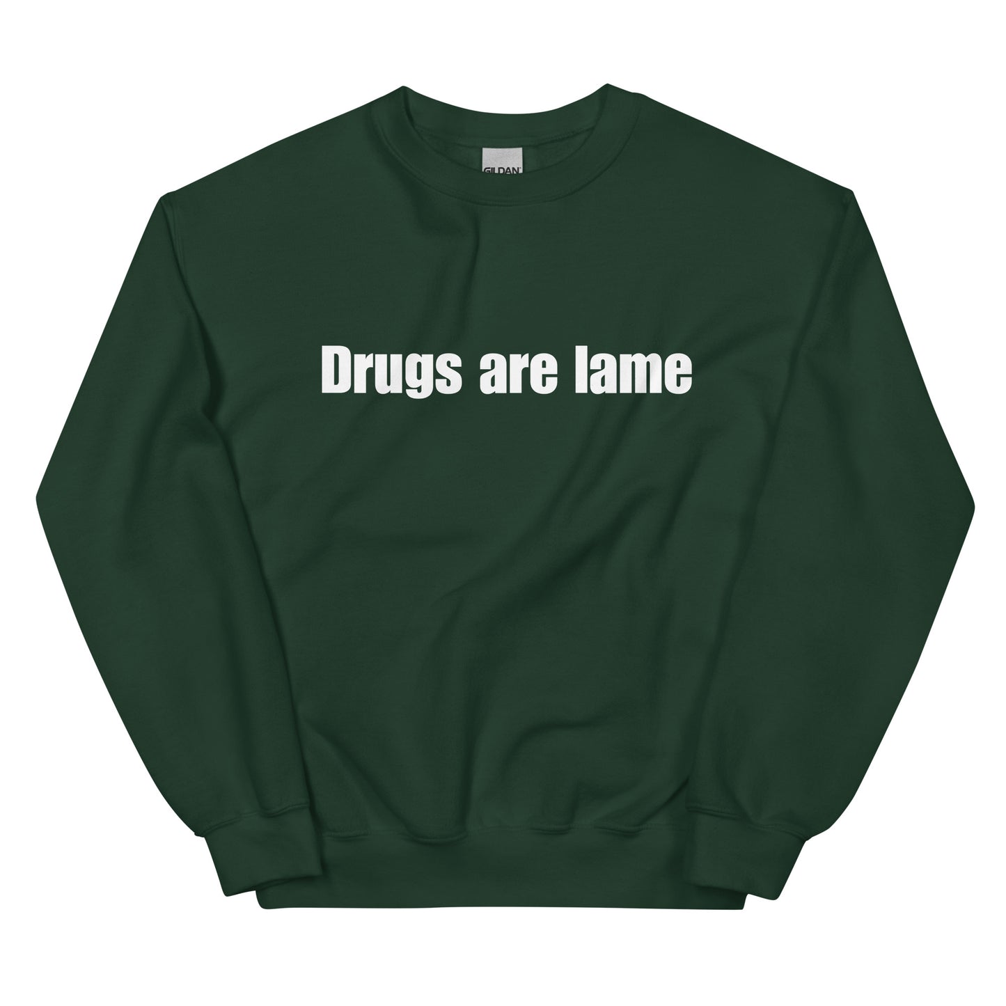 "Drugs are lame" Unisex Sweatshirt