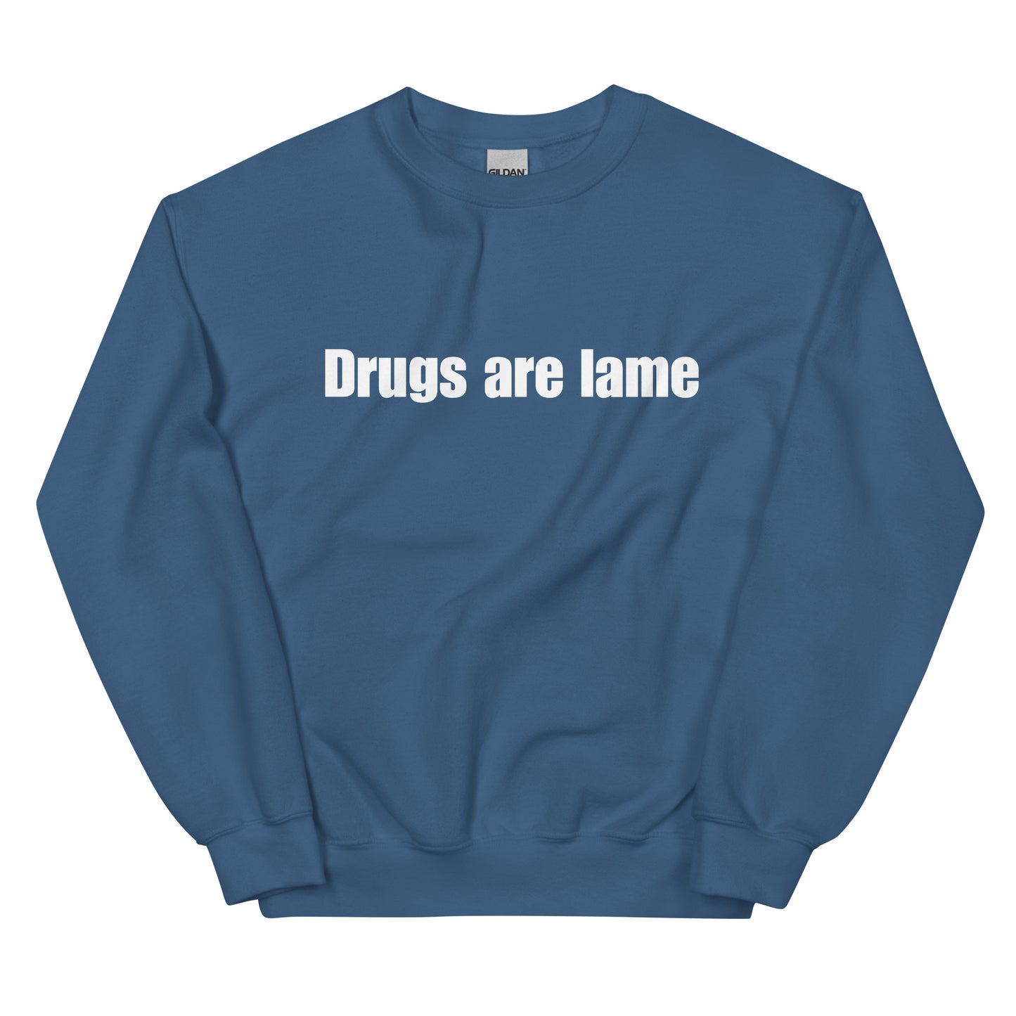 "Drugs are lame" Unisex Sweatshirt