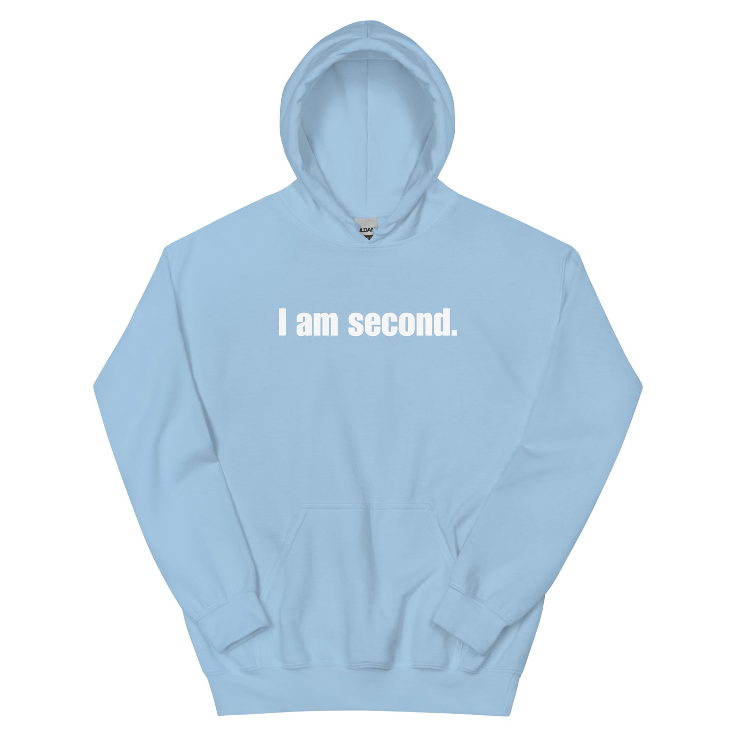 "I am second." Unisex Hoodie