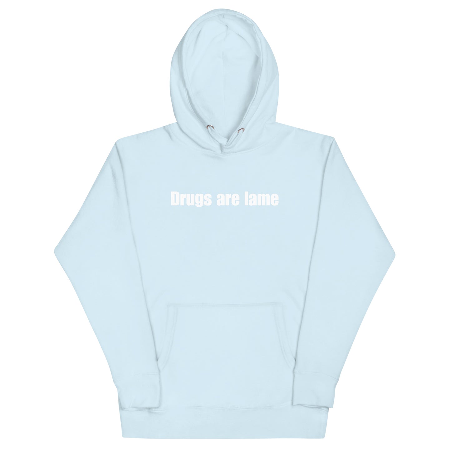 "Drugs are lame" Unisex Hoodie