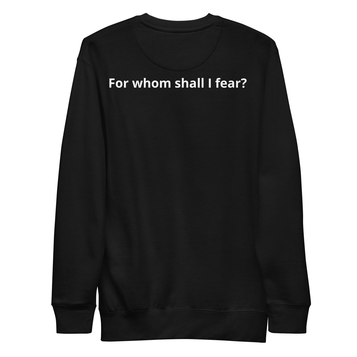 Unisex Premium Sweatshirt "For whom shall I fear?"