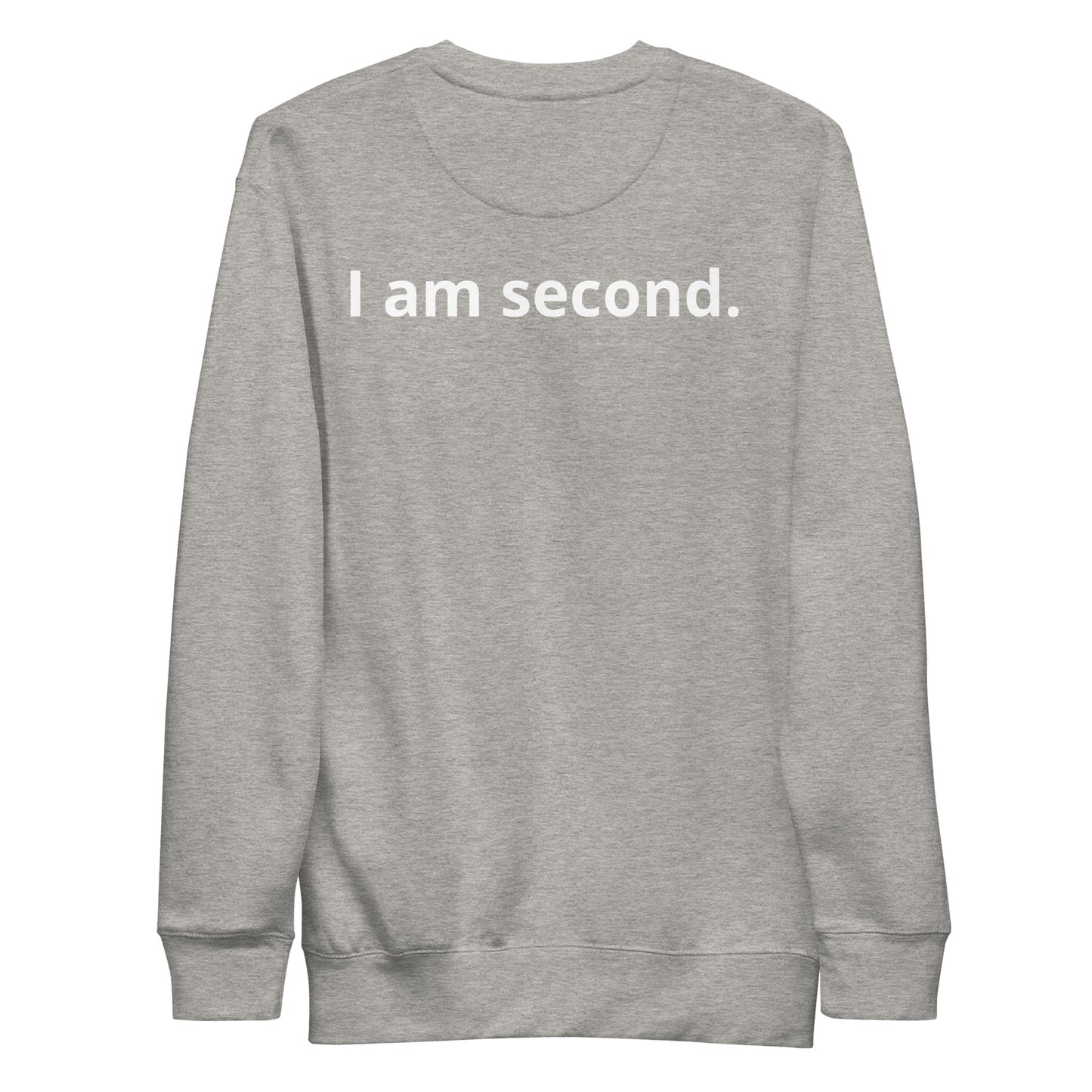 Unisex Premium Sweatshirt "I am second."