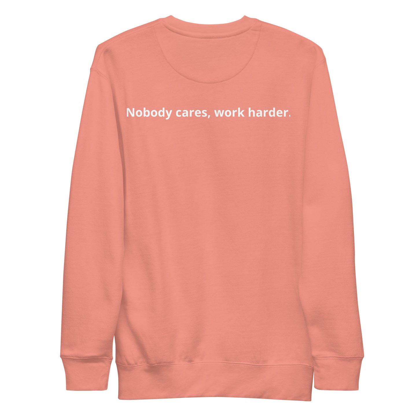 Unisex Premium Sweatshirt "Nobody cares, work harder."