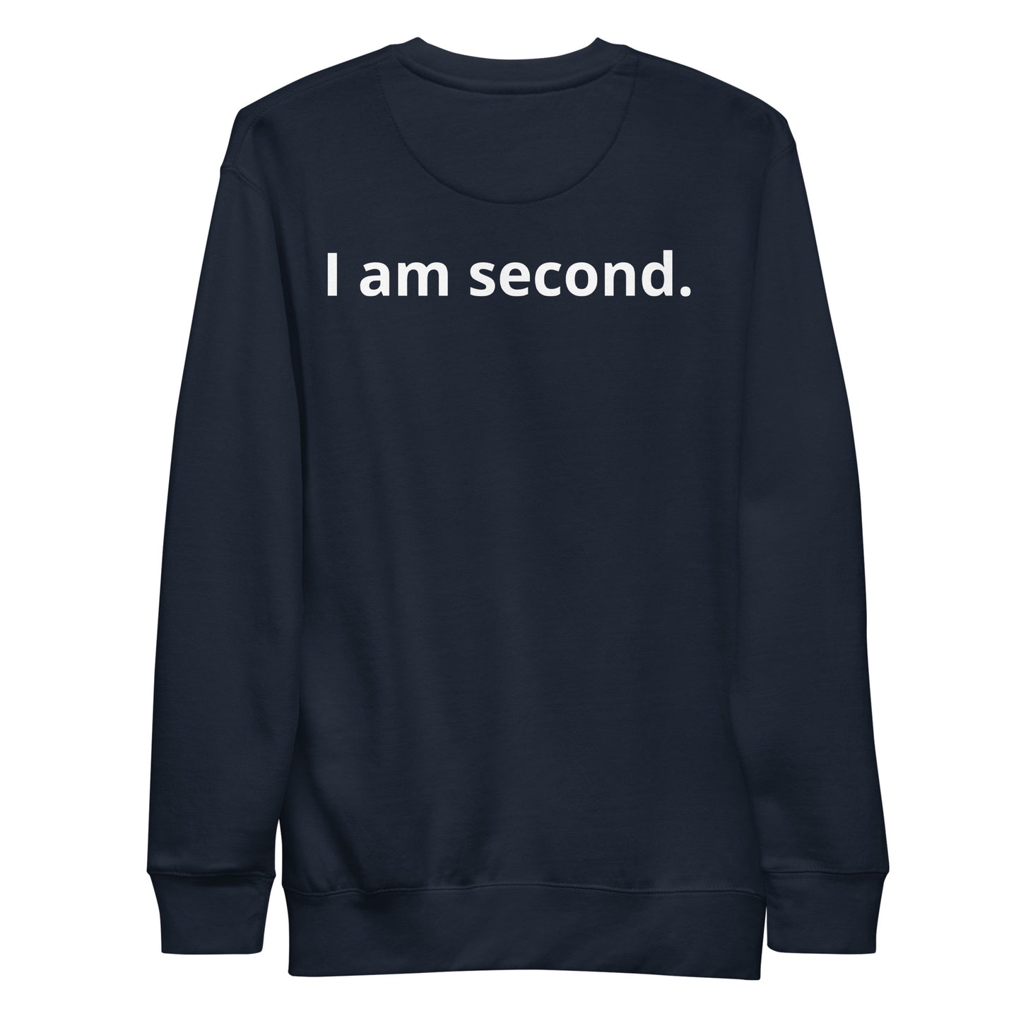 Unisex Premium Sweatshirt "I am second."